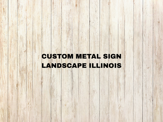 Custom Steel Sign, Landscape Illinois