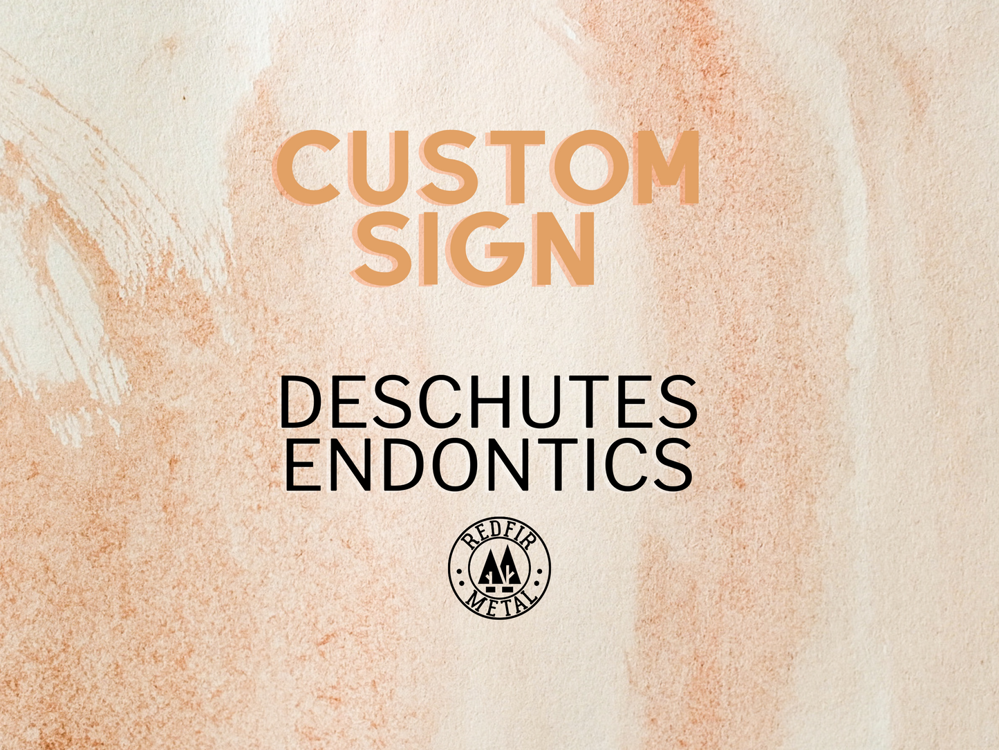 Custom metal sign, Deschutes Endontics