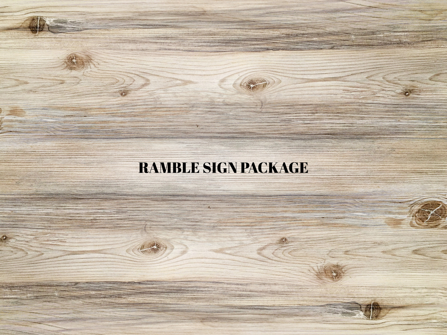 RAMBLE SIGN PACKAGE