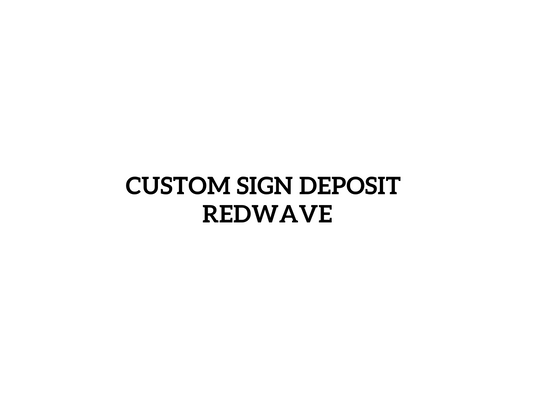 Deposit for Redwave, Group of 19 signs, Sept 2023
