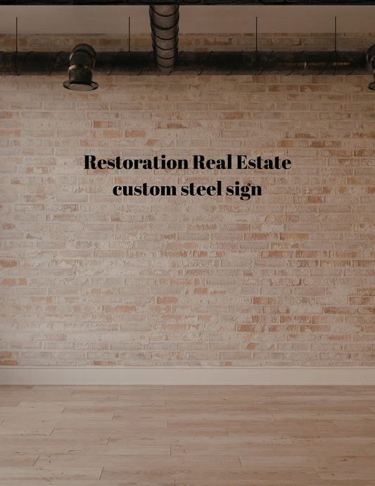 Restoration Real Estate Group, custom steel sign