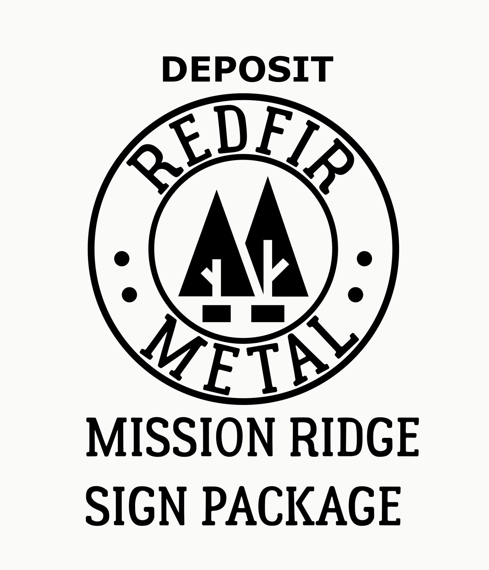 DEPOSIT for Mission Ridge, Custom Metal Signs and Mounting Brackets