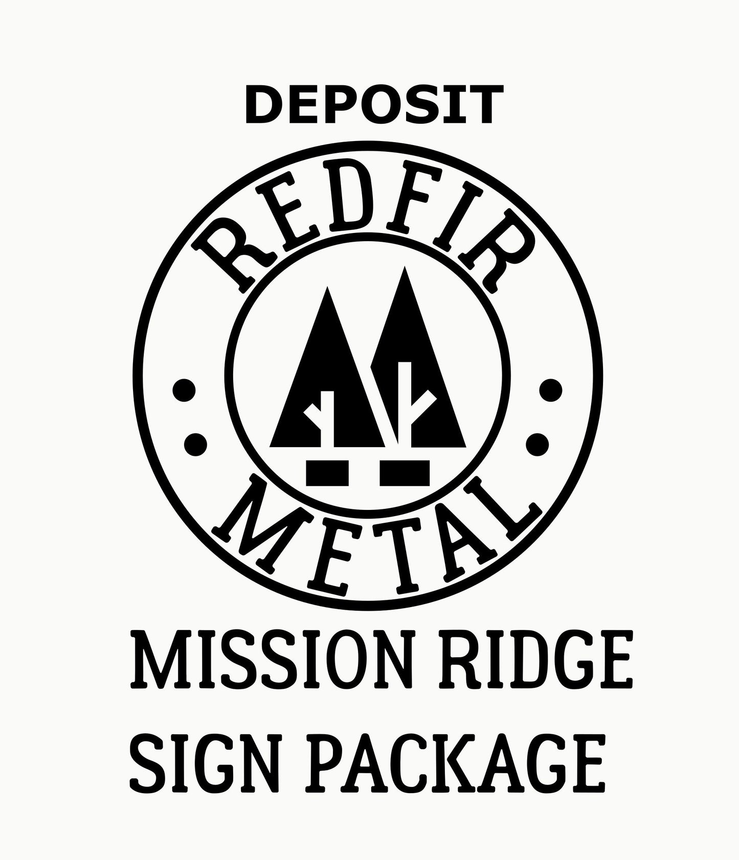 DEPOSIT for Mission Ridge, Custom Metal Signs and Mounting Brackets
